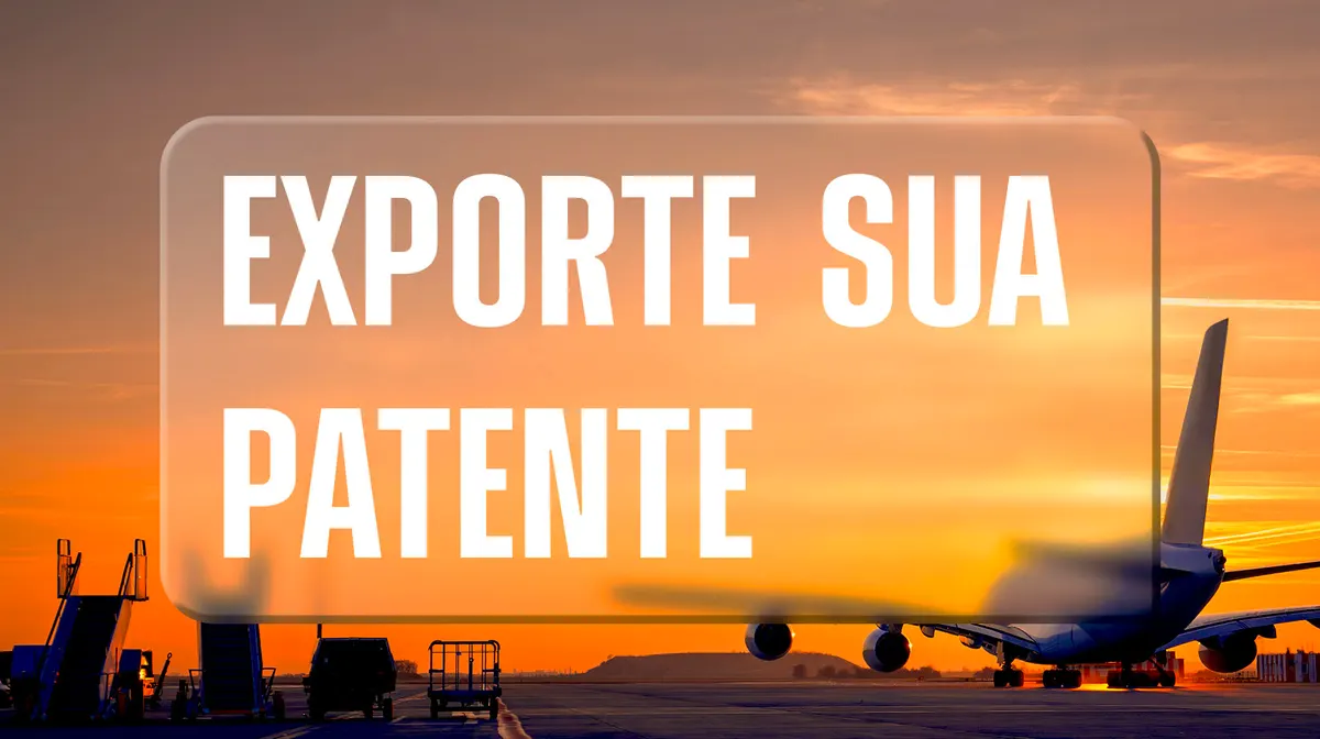 Como internacionalizar sua patente?